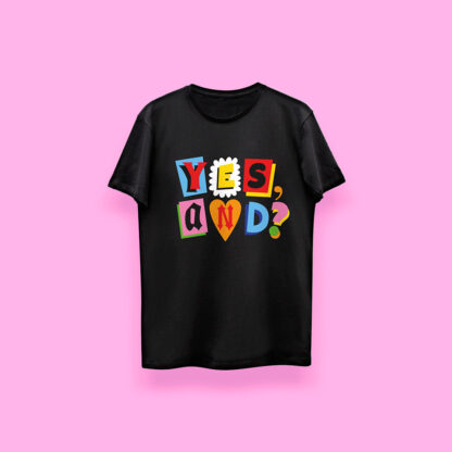 Yes, and? (playera negra) - Image 2
