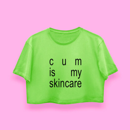 Cum is my skincare (playera corta verde neón)